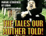 The Tales Our Mother Told! The Tales Our Mother Told!